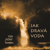 Vojta Kiďák Tomáško - Jak dravá voda